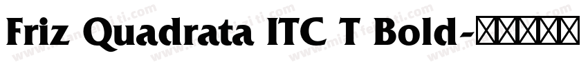 Friz Quadrata ITC T Bold字体转换